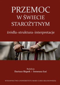 Obrazek Przemoc w świecie starożytnym Źródła - struktura - interpretacje