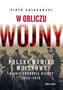 Picture of W obliczu wojny Polski wywiad wojskowy na hitlerowskie Niemcy 1933-1939