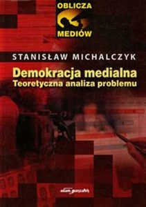 Picture of Demokracja medialna Teoretyczna analiza problemu