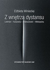 Obrazek Z wnętrza dystansu Leśmian – Karpowicz – Białoszewski – Miłobędzka