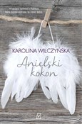 Anielski k... - Karolina Wilczyńska -  foreign books in polish 