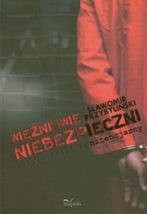 Picture of Więźniowie niebezpieczni ukryty świat penitencjarny