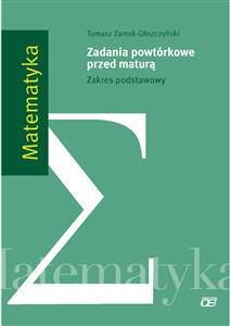 Picture of Matematyka Zadania powtórkowe przed maturą Zakres podstawowy Szkoła ponadgimnazjalna