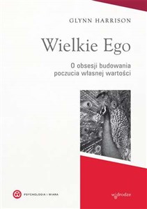 Picture of Wielkie Ego O obsesji budowania własnej wartości