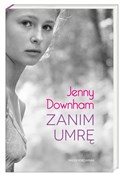 Zanim umrę... - Jenny Downham -  books from Poland