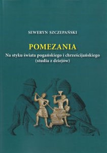 Picture of Pomezania Na styku świata pogańskiego i chrześcijańskiego (studia z dziejów)