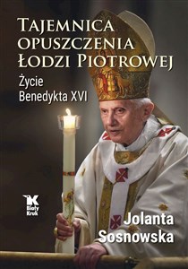 Picture of Tajemnica opuszczenia Łodzi Piotrowej. Życie Benedykta XVI