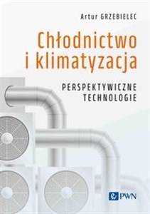 Picture of Chłodnictwo i klimatyzacja. Perspektywiczne technologie