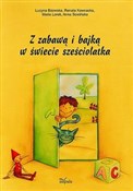 polish book : Z zabawą i... - Lucyna Bzowska, Renata Kownacka, Maria Lorek, Anna Sowińska
