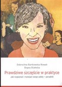 Prawdziwe ... - Nowak Dobrochna Bartkowska, Bogna Białecka -  Książka z wysyłką do UK