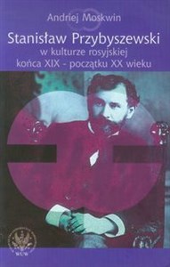 Picture of Stanisław Przybyszewski w kulturze rosyjskiej końca XIX - początku XX wieku