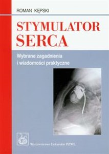 Picture of Stymulator serca Wybrane zagadnienia i wiadomości praktyczne
