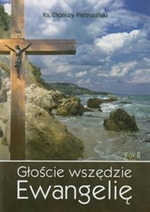 Obrazek Głoście wszędzie Ewangelię Rok B