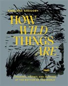 Polska książka : How Wild T... - Analiese Gregory