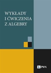 Picture of Wykłady i ćwiczenia z algebry