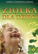 Polska książka : Ziółka dla... - Teresa Lewkowicz-Mosiej