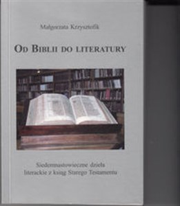 Picture of Od Biblii do literatury Siedemnastowieczne dzieła literackie z ksiąg Starego Testamentu