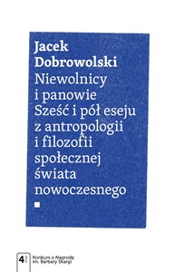 Picture of Niewolnicy i panowie Sześć i pół eseju z antropologii i filozofii społecznej świata