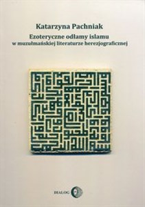 Picture of Ezoteryczne odłamy islamu w muzułmańskiej literaturze herezjograficznej