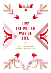 Picture of Live the Polish Way of Life & Jakoś to będzie