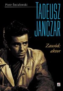 Picture of Tadeusz Janczar. Zawód: aktor