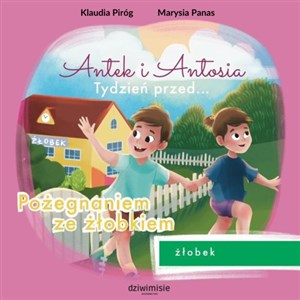 Picture of Antek i Antosia. Tydzień przed… Pożegnaniem ze żłobkiem