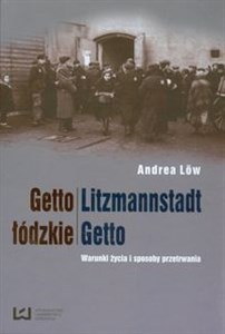 Obrazek Getto łódzkie Litzmannstadt Getto Warunki życia i sposoby przetrwania