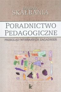 Obrazek Poradnictwo pedagogiczne Przegląd wybranych zagadnień.