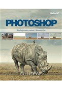 Photoshop ... - Glyn Dewis - Ksiegarnia w UK