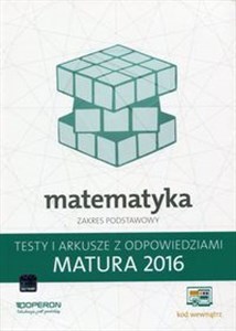 Obrazek Matematyka Matura 2016 Testy i arkusze z odpowiedziami Zakres podstawowy Szkoła ponadgimnazjalna
