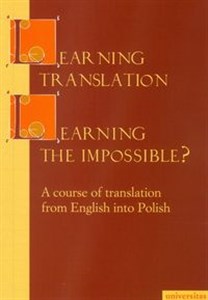 Picture of Learning Translation Learning the Impossible A course of translation from English into Polish