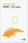 Niemcy XXI... - Jacques-Pierre Gougeon -  foreign books in polish 