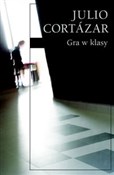 Gra w klas... - Julio Cortazar -  foreign books in polish 