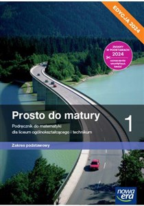 Obrazek Matematyka Prosto do matury 1 Podręcznik Zakres podstawowy Edycja 2024 Liceum Technikum