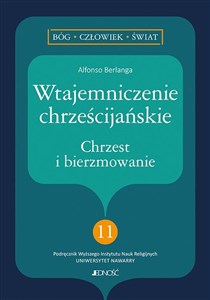 Obrazek Wtajemniczenie chrześcijańskie Chrzest i bierzmowanie seria: Bóg – Człowiek – Świat nr 11