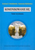 polish book : Komunikowa... - Grażyna E. Kwiatkowska, Katarzyna Markiewicz