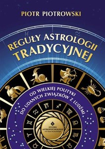 Picture of Reguły astrologii tradycyjnej Od wielkiej polityki do udanych związków z ludźmi