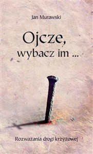 Picture of Ojcze, wybacz im...
