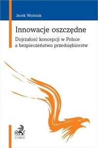 Picture of Innowacje oszczędne Dojrzałość koncepcji w Polsce a bezpieczeństwo przedsiębiorstw