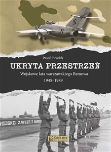 Obrazek Ukryta przestrzeń Wojskowe lata warszawskiego Bemowa 1945-1989