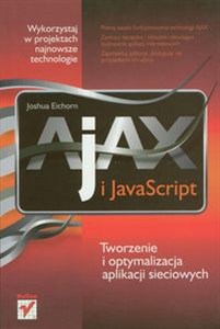 Picture of Ajax i JavaScript Tworzenie i optymalizacja aplikacji sieciowych