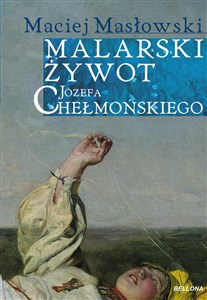 Picture of Malarski żywot Józefa Chełmońskiego