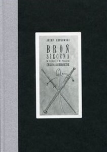 Picture of Broń sieczna w ogóle i w Polsce, uważana archeologicznie