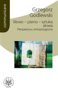 Picture of Słowo - pismo - sztuka słowa. Perspektywy antropologiczne