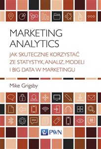Obrazek Marketing Analytics Jak skutecznie korzystać ze statystyk, analiz, modeli i big data w marketingu