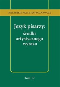 Picture of Język pisarzy: środki artystycznego wyrazu