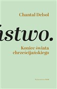 Koniec świ... - Chantal Delsol -  Polish Bookstore 