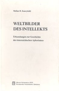 Picture of Weltbilder des Intellekts. Erkundungen zur Geschichte des osterreichischen Aphorismus