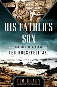 Picture of His Father's Son: The Life of General Ted Roosevelt, Jr.