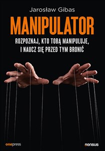 Picture of Manipulator. Rozpoznaj, kto Tobą manipuluje, i naucz się przed tym bronić